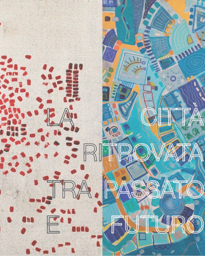 La città ritrovata tra passato e futuro