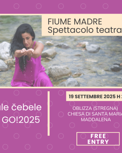 FIUME MADRE – Opera sonora e Spettacolo di e con Elsa Martin e Marta Riservato – Progetto Male čebele for GO!2025