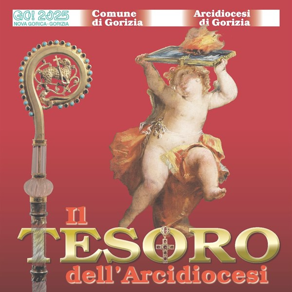 "From Aquileia to Gorizia: The Treasure of the Archdiocese"