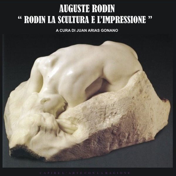 La Scultura Impressionista – "Rodin, La Scultura E L'impressione"