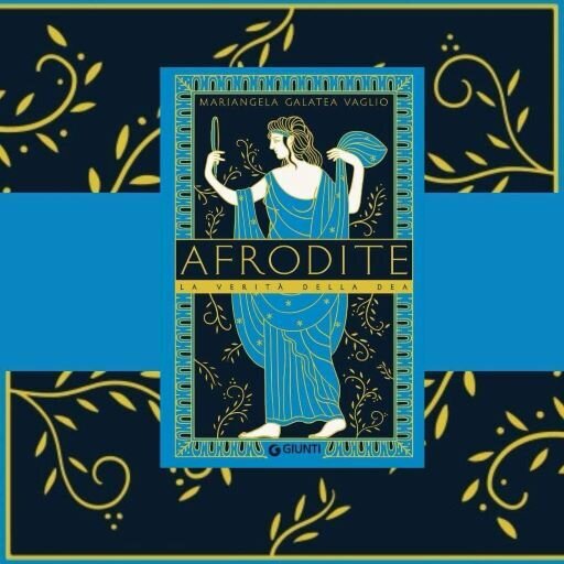 Afrodite. La verità della dea Afrodite. La verità della dea