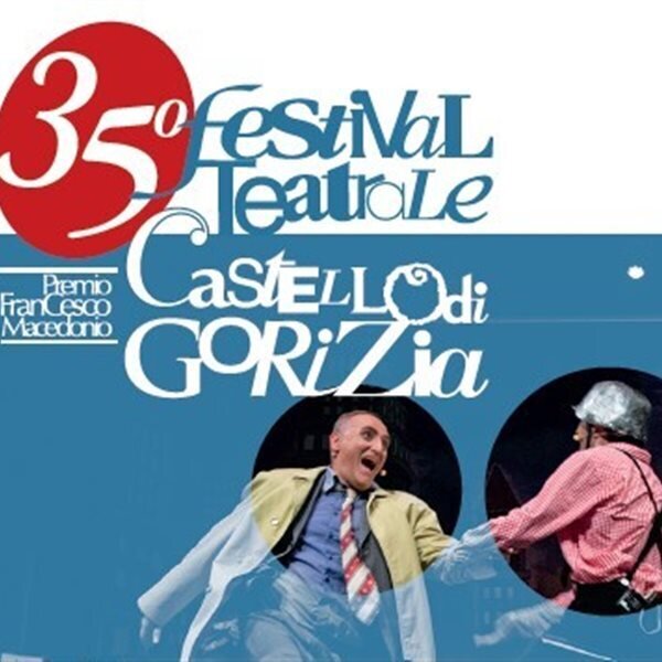 Festival Teatrale Internazionale "Castello di Gorizia" Festival Teatrale Internazionale "Castello di Gorizia"