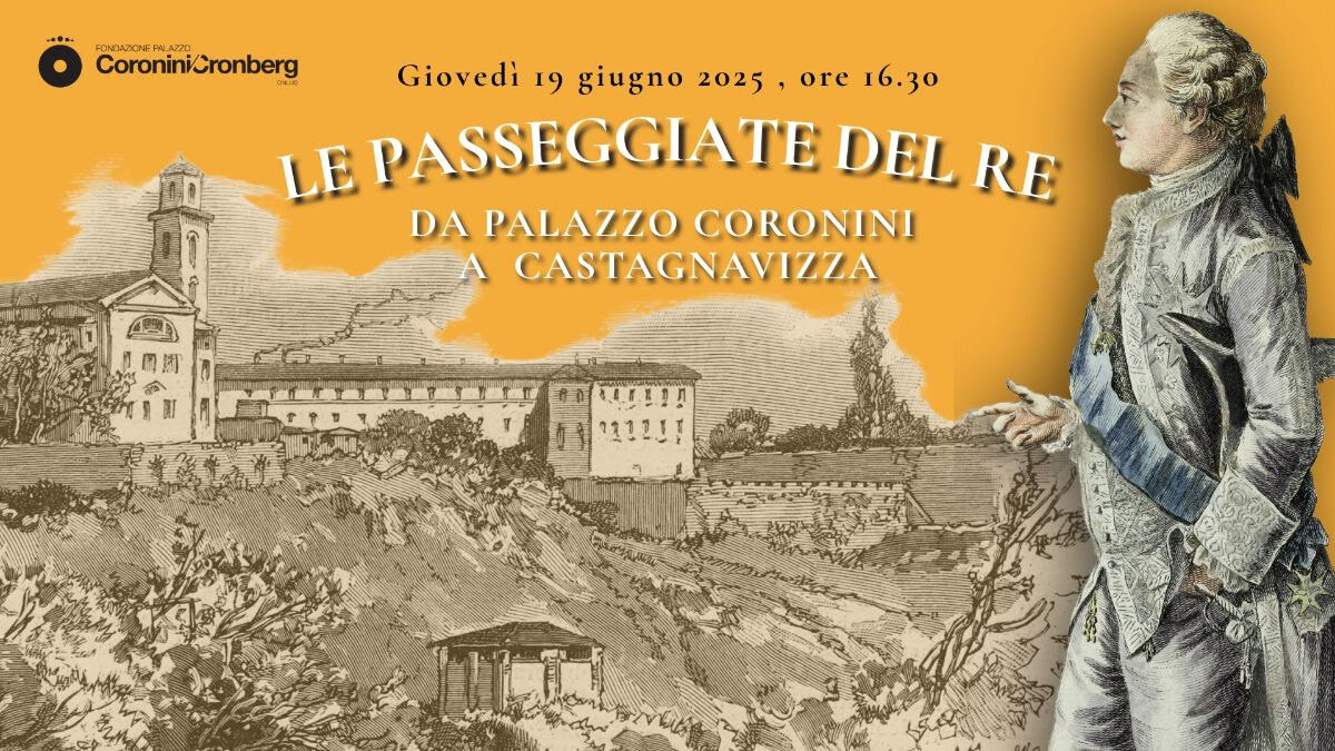 LE PASSEGGIATE DEL RE. DA PALAZZO CORONINI A CASTAGNAVIZZA
