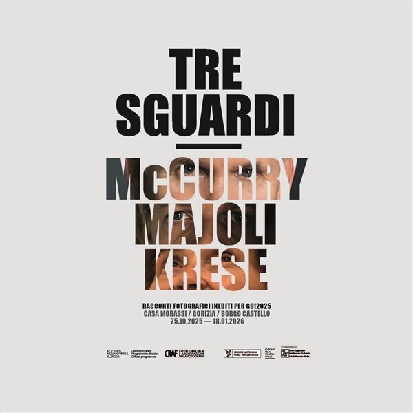 Tre sguardi: McCurry - Majoli - Krese - Racconti fotografici inediti per GO!2025 Tre sguardi: McCurry - Majoli - Krese - Racconti fotografici inediti per GO!2025